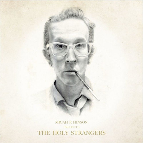 HINSON, MICAH P. - PRESENTS THE HOLY STRANGERSMICAH P. HINSON THE HOLY STRANGERS.jpg